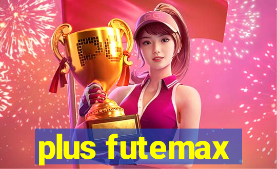 plus futemax